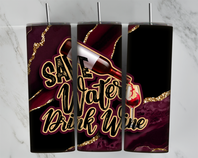 Save water Drink Wine Tumbler